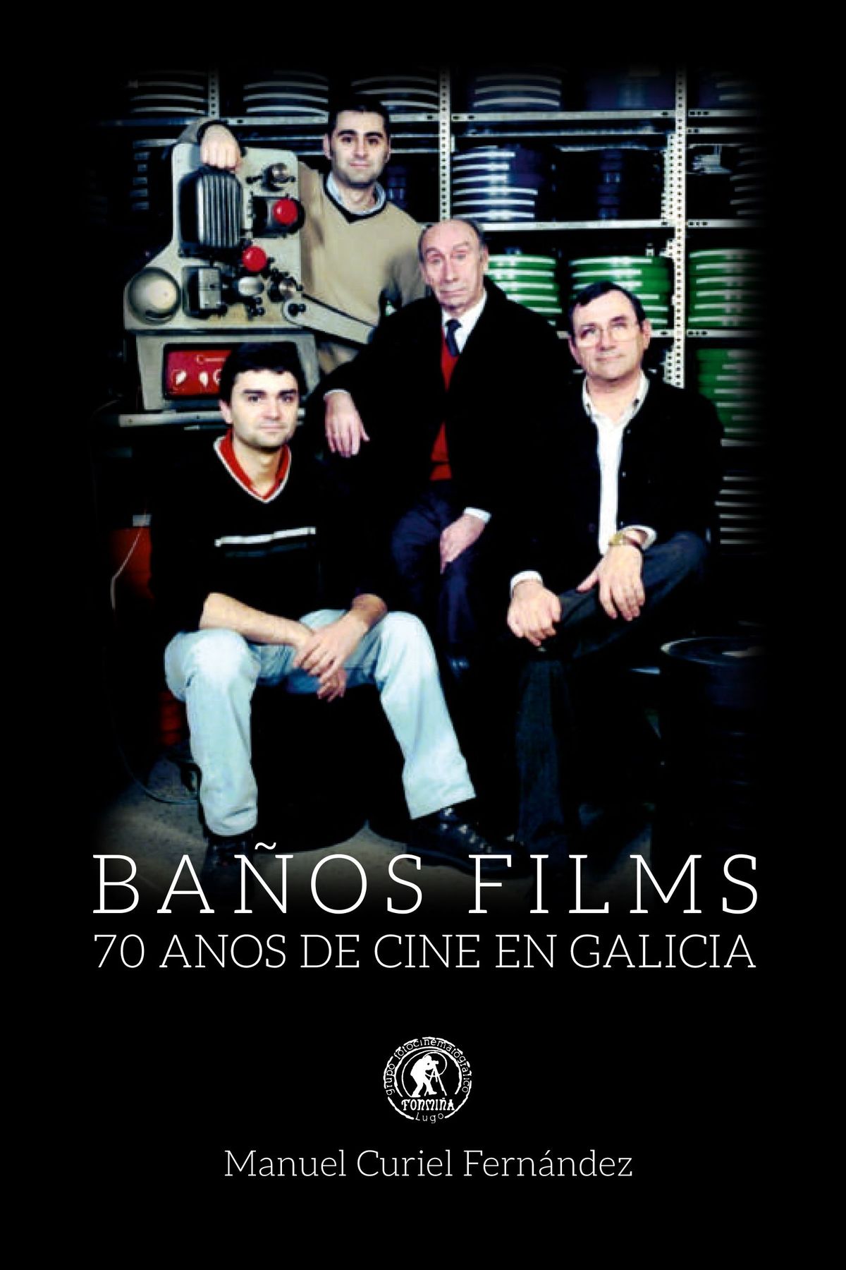 Baños Films: 70 anos de cine en Galicia (Manuel Curiel Fernández)