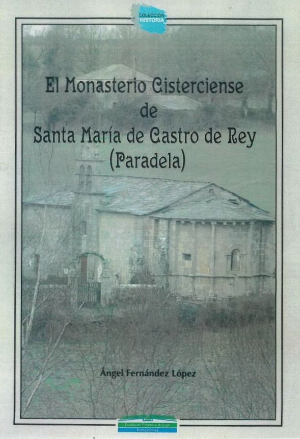 El Monasterio Cisterciense de Santa María de Castro de Rey (Paradela)
