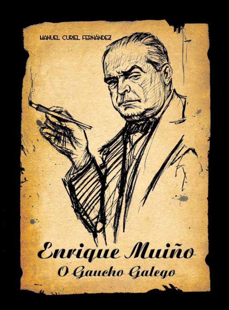 Enrique Muíño, o gaucho galego (Manuel Curiel Fernández)