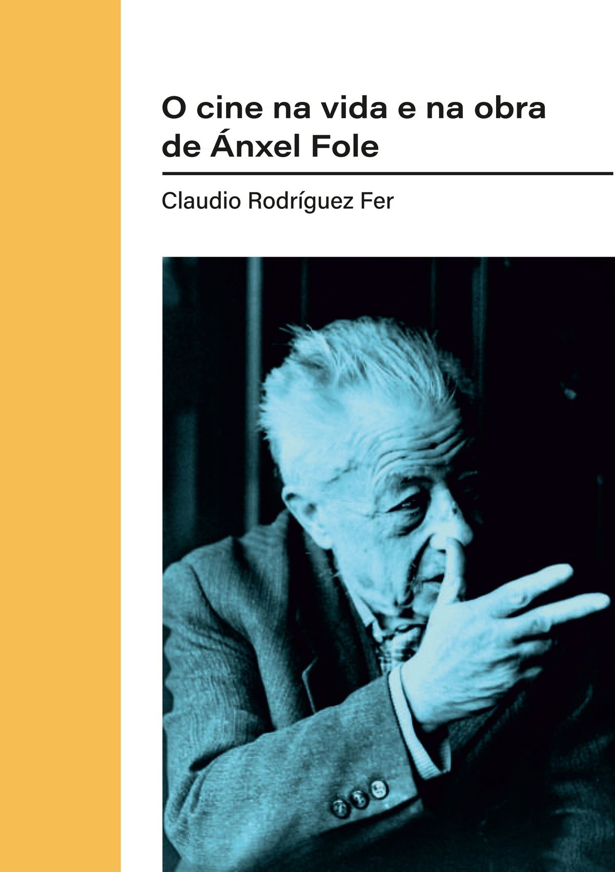 O cine na vida e na obra de Ánxel Fole (Claudio Rodríguez Fer)