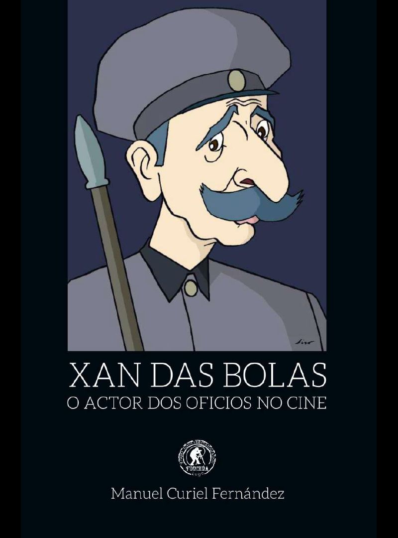 Xan das Bolas: O actor dos oficios no cine (Manuel Curiel)