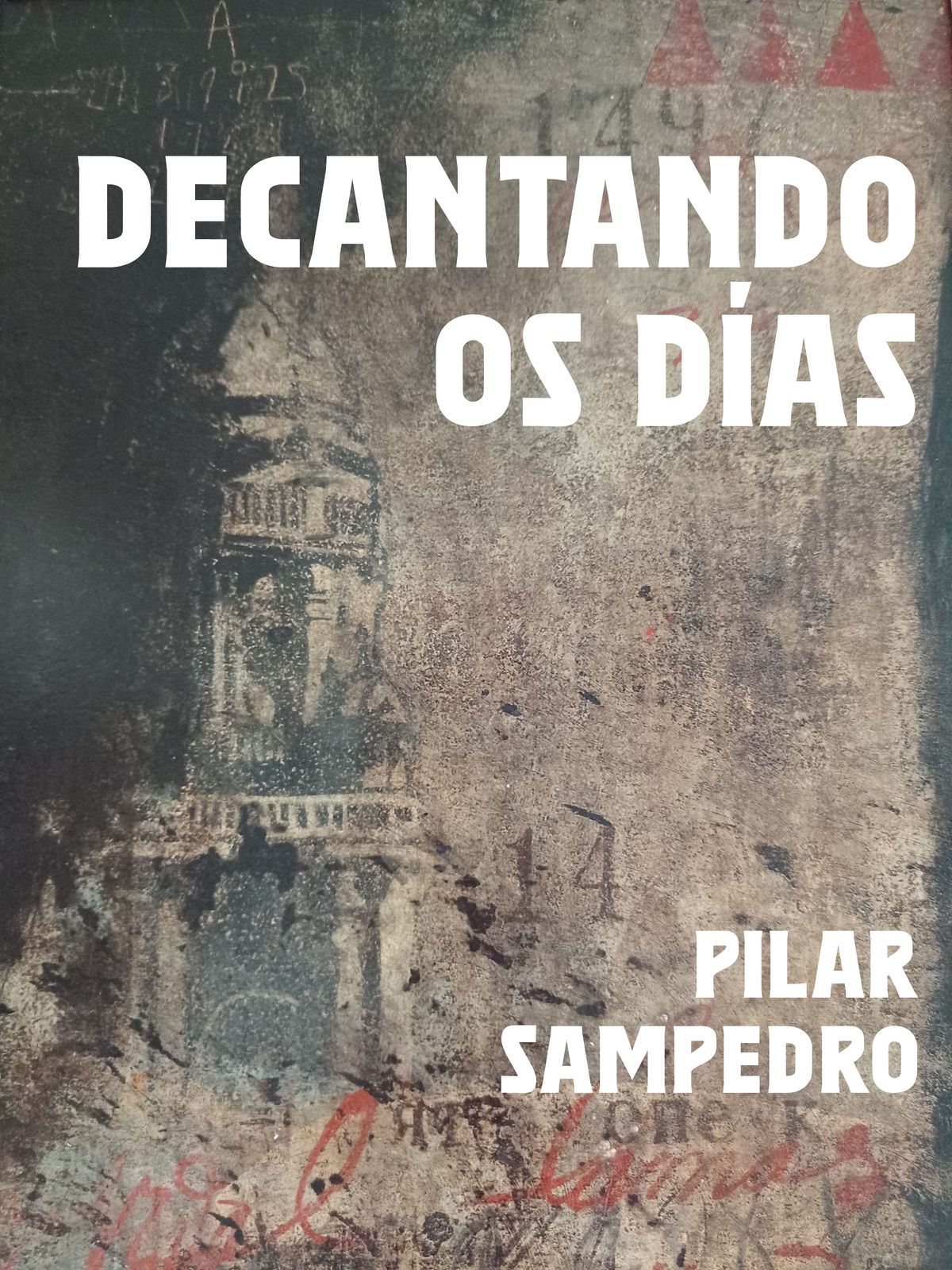 Decantando os días (Pilar Sampedro)