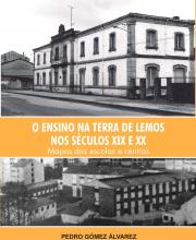 O ensino na terra de Lemos nos séculos XIX e XX (Pedro Gómez Álvarez)