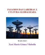 Pasamos das lareiras á cultura globalizada (Xosé María Gómez Vilabella)