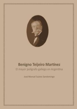 Benigno Teijeiro Martínez: El mayor polígrafo gallego en Argentina