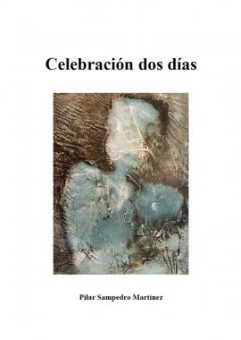 Celebración dos Días (Pilar Sampedro)