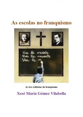 As escolas no franquismo (Xosé María Gómez Vilabella)