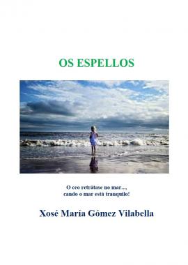 Os Espellos (Xosé María Gómez Vilabella)