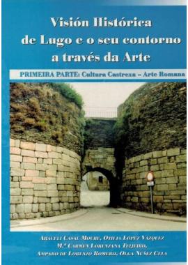 Visión Histórica de Lugo e o seu contorno a través da Arte I