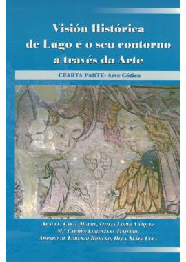 Visión Histórica de Lugo e o seu contorno a través da Arte IV