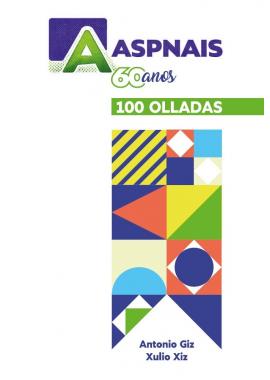 ASPNAIS: 60 anos, 100 olladas (Varios autores)