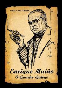 Enrique Muíño, o gaucho galego (Manuel Curiel)
