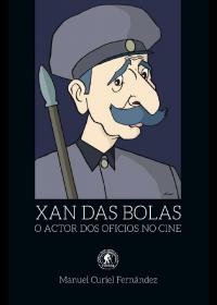 Xan das Bolas: O actor dos oficios no cine (Manuel Curiel)