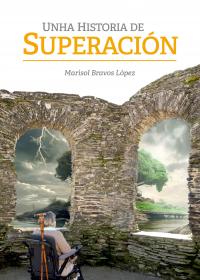 Unha historia de superación (Marisol Bravos)