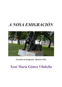 A nosa emigración (Xosé Maria Gómez Vilabella)