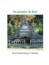 Os amantes de Rois (Xosé María Gómez Vilabella)